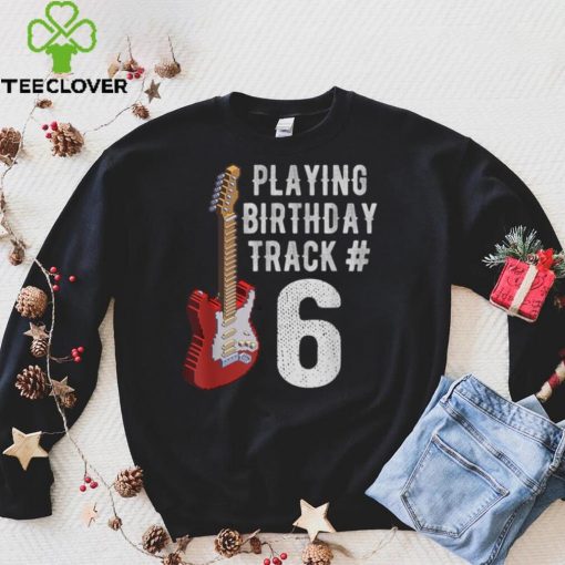 Funny 6th Birthday Guitar Music Lover Birthday Gift Shirt T Shirt