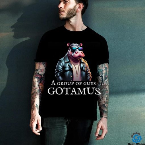 Funny A Group Of Guys Gotamus Hippo Tee Trending Video T hoodie, sweater, longsleeve, shirt v-neck, t-shirt