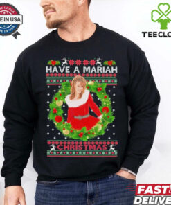 Funny All I Want For Have A Mariah Carey Christmas T shirt
