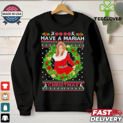 Funny All I Want For Have A Mariah Carey Christmas T shirt