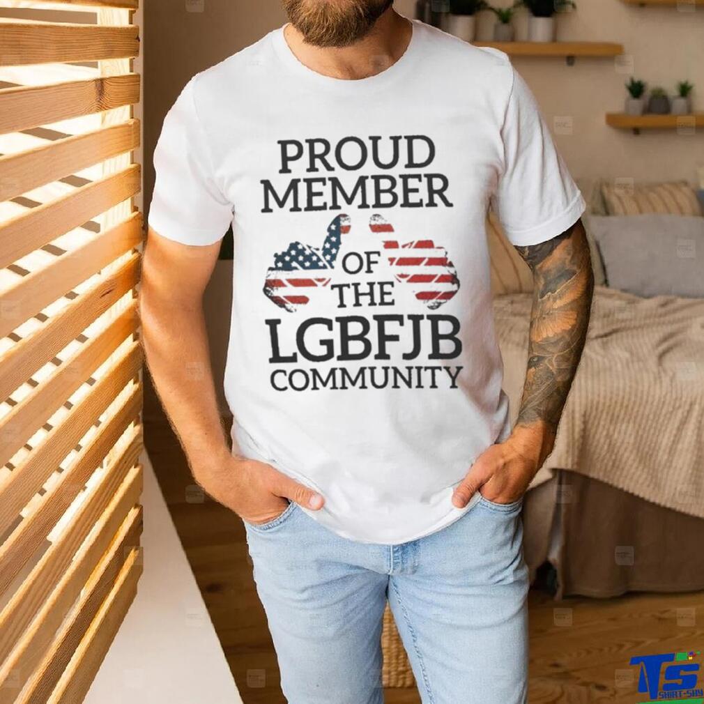 Funny American Flag Proud Member of the LGBFJB Community Shi Funny American Flag Proud Member of the LGBFJB Community Shi
