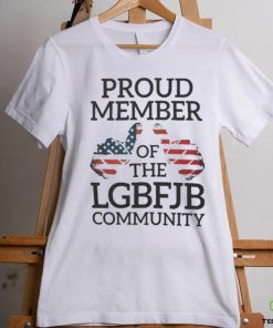 Funny American Flag Proud Member of the LGBFJB Community Shi 3 Funny American Flag Proud Member of the LGBFJB Community Shi