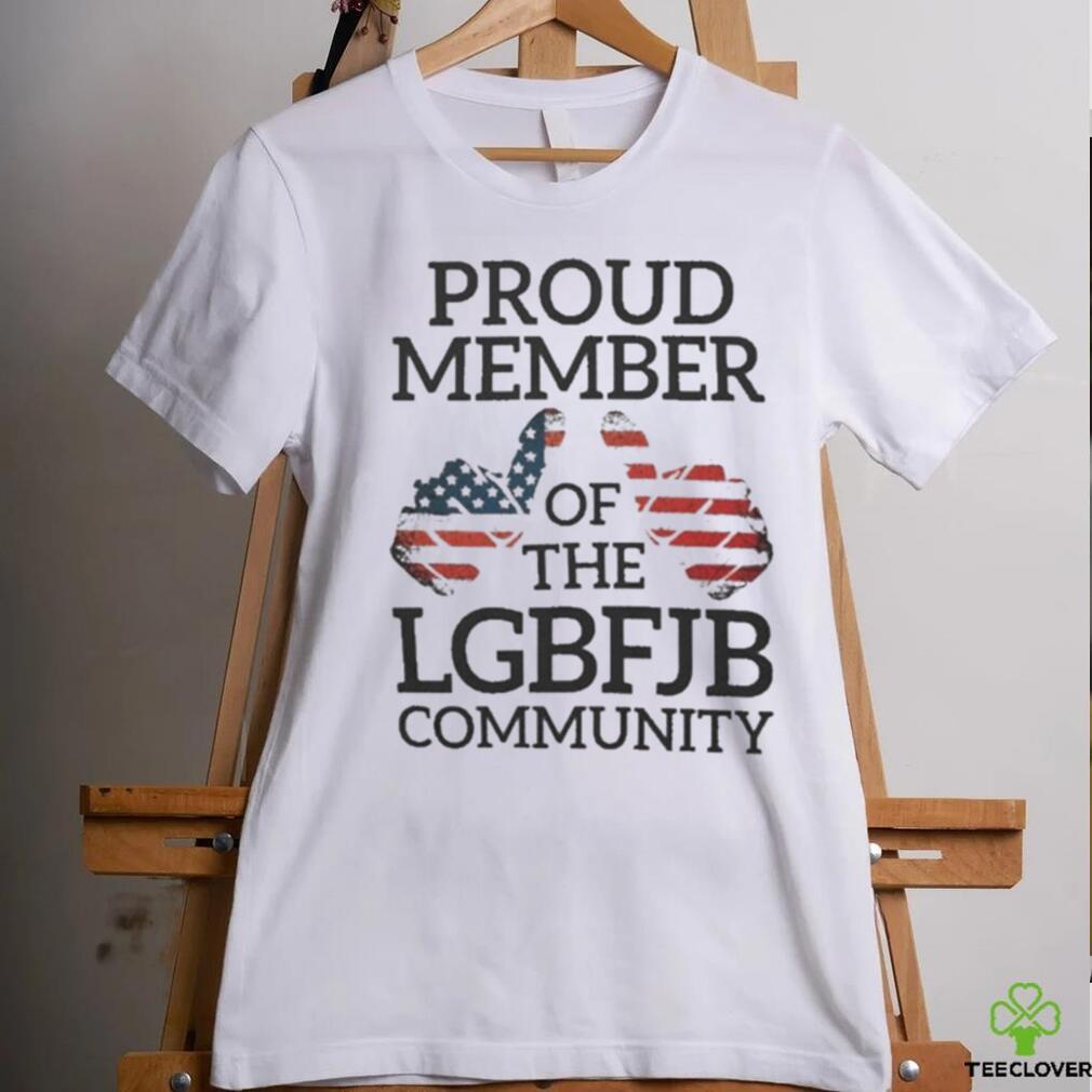 Funny American Flag Proud Member of the LGBFJB Community Shi Funny American Flag Proud Member of the LGBFJB Community Shi