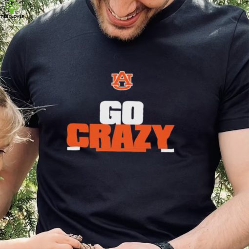 Funny Auburn Tiger Go Crazy Shirt