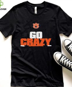 Funny Auburn Tiger Go Crazy Shirt