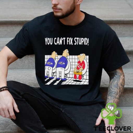 Funny Baltimore Ravens You Cant Fix Stupid Chiefs Football Shirt