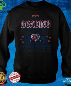 Funny Beading Grandma Gift Way Cooler T Shirt