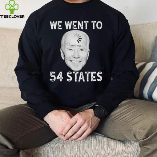 Funny Biden Loading – We Went To 54 States T Shirt