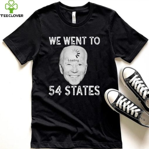 Funny Biden Loading – We Went To 54 States T Shirt