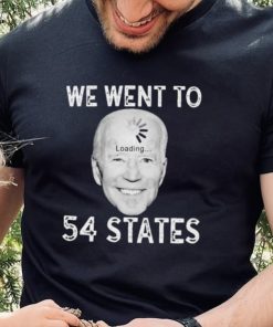 Funny Biden Loading – We Went To 54 States T Shirt