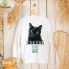 Funny Black Cat with Green Eyes Excuse You Me hoodie, sweater, longsleeve, shirt v-neck, t-shirt