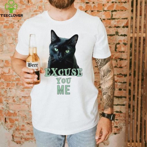 Funny Black Cat with Green Eyes Excuse You Me hoodie, sweater, longsleeve, shirt v-neck, t-shirt