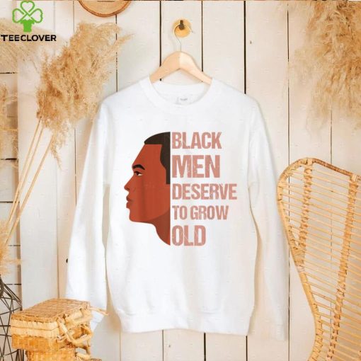 Funny Black Men Deserve To Grow Old   Black History Month T Shirt