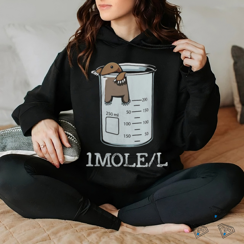 Funny Chemistry Chemist Student Science Teacher Moles shirt Funny Chemistry Chemist Student Science Teacher Moles shirt