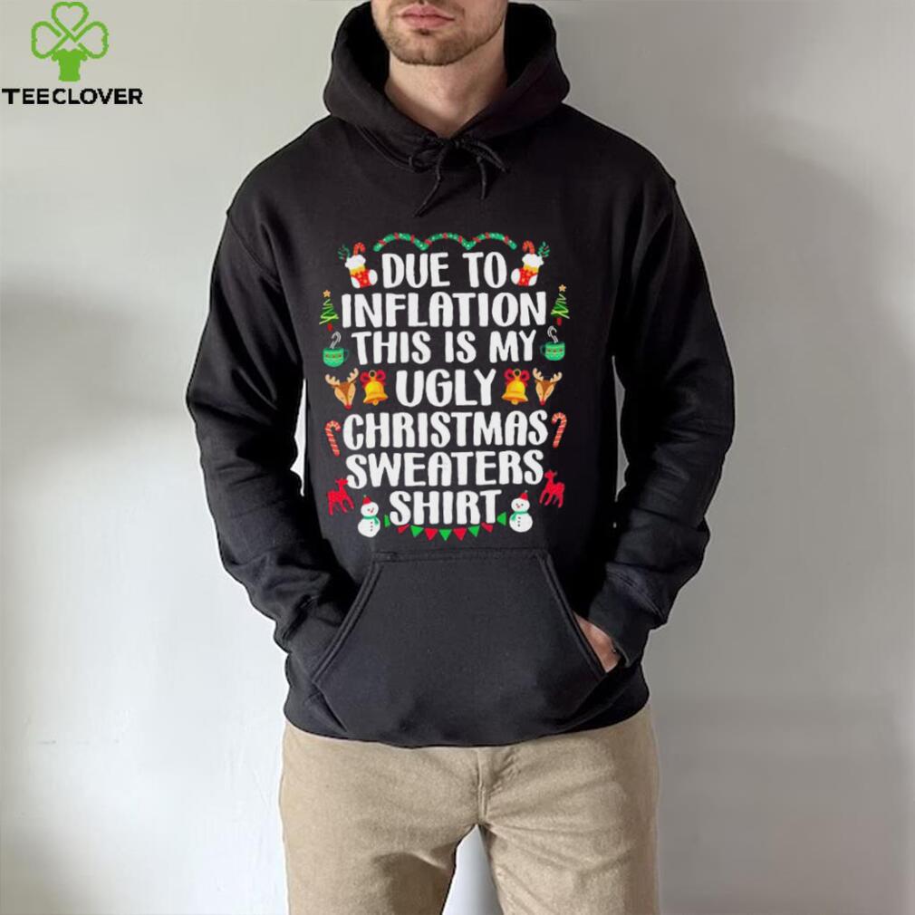 Funny Christmas Due To Inflation This Is My Ugly Toddler Long Sleeve Shirt Funny Christmas Due To Inflation This Is My Ugly Toddler Long Sleeve Shirt