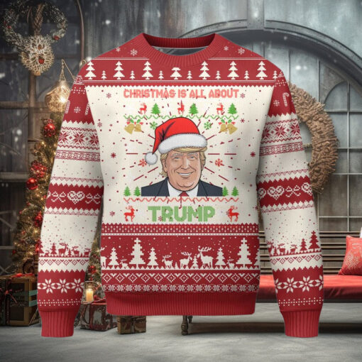 Funny Christmas Is All About Trump Ugly Christmas Sweater