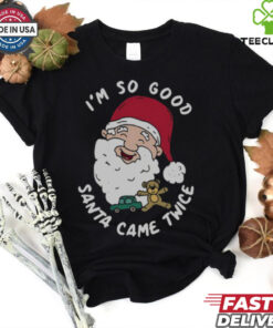 Funny Christmas Santa Claus I’m So Good Santa Came Twice T-shirt humorous holiday design