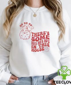 Funny Christmas Some Ho Ho Ho In This House Shirt