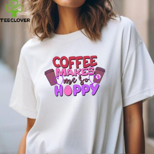 Funny Coffee Makes Me So Hoppy Easter hoodie, sweater, longsleeve, shirt v-neck, t-shirt