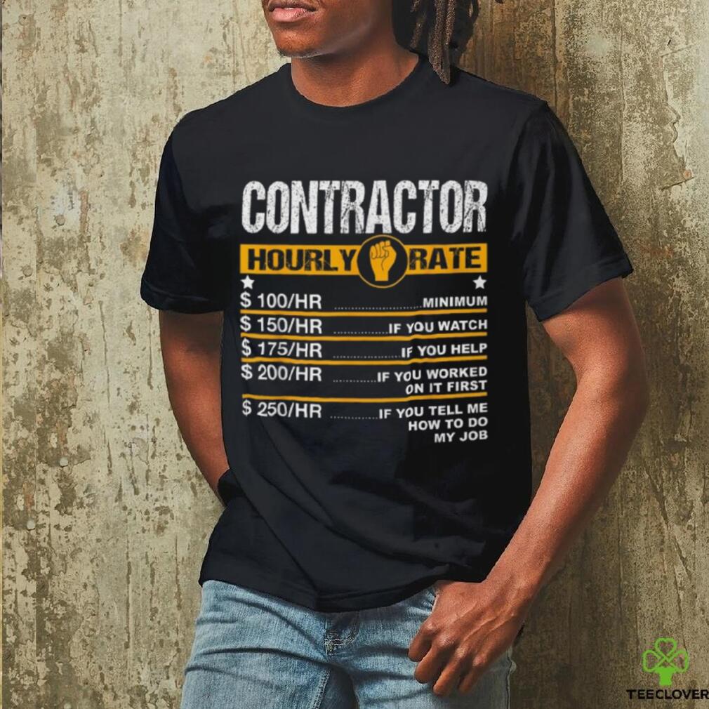 Funny Contractor Hourly Rate Handyman Labor Rates Repairman T Shirt Funny Contractor Hourly Rate Handyman Labor Rates Repairman T Shirt