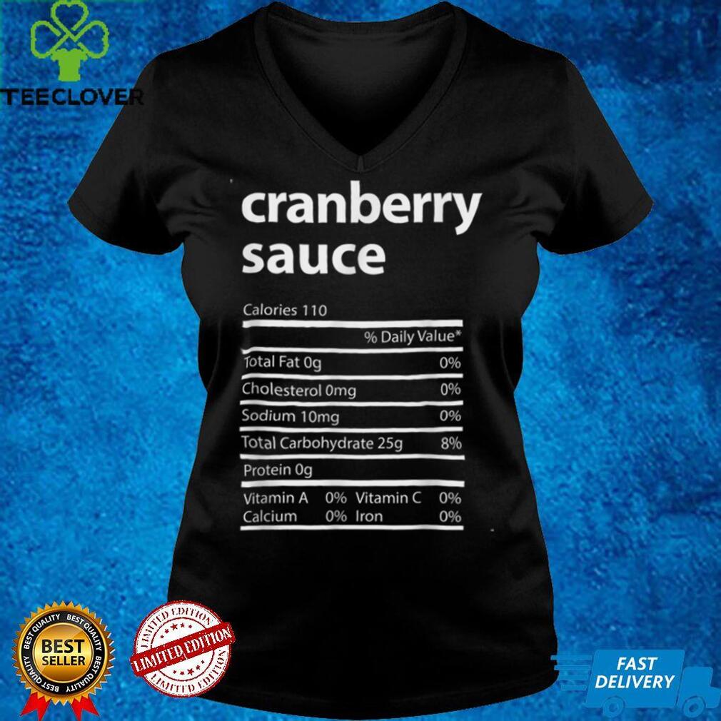 Funny Cranberry Sauce Family Thanksgiving Nutrition Facts T Shirt hoodie, sweater Shirt