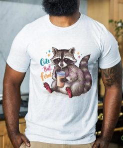 Funny Cute But Feral Raccoon Drinking shirt
