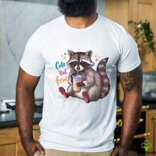 Funny Cute But Feral Raccoon Drinking shirt