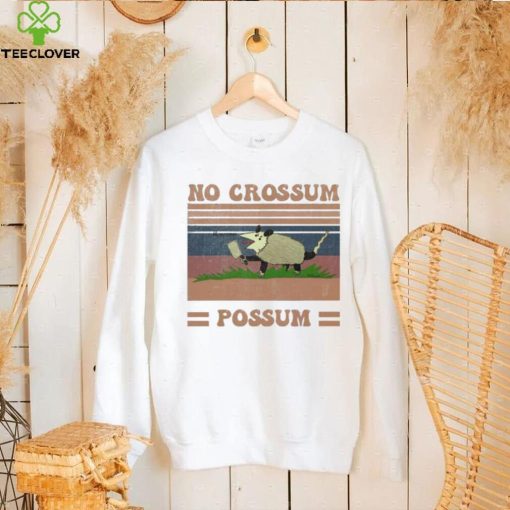 Funny Dessign No Crossum Possum Shirt
