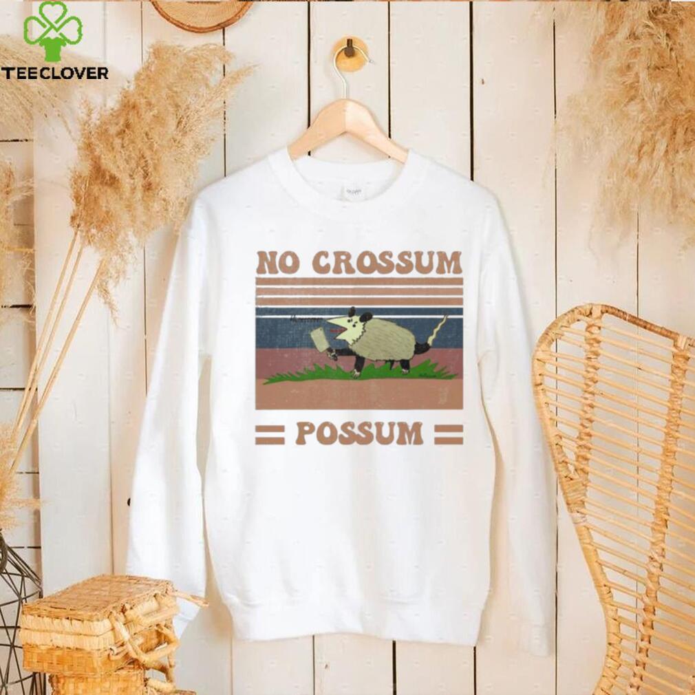 Funny Dessign No Crossum Possum Shirt Funny Dessign No Crossum Possum Shirt