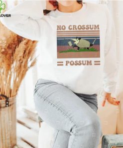 Funny Dessign No Crossum Possum Shirt