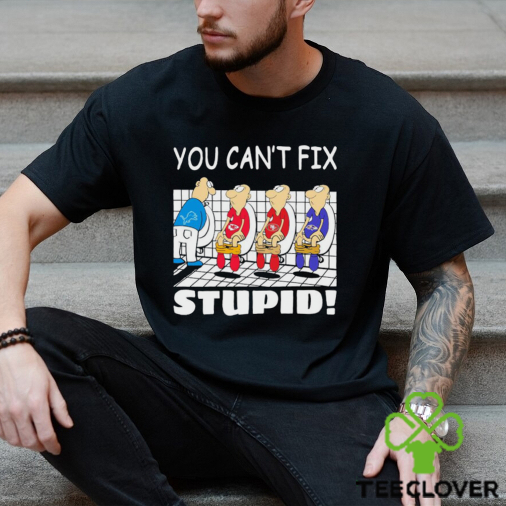 Funny Detroit Lions You Cant Fix Stupid Shirt Funny Detroit Lions You Cant Fix Stupid Shirt