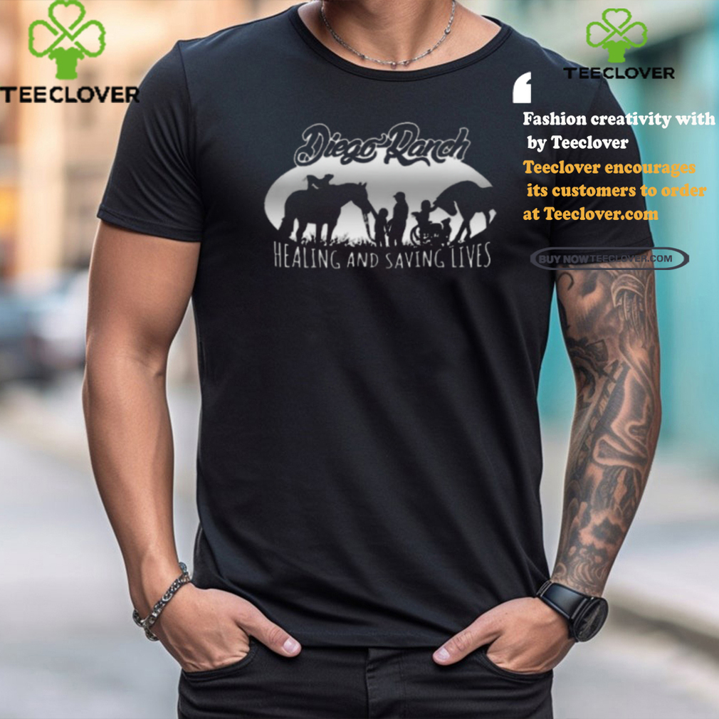 Funny Diego ranch healing and saving lives shirt Funny Diego ranch healing and saving lives shirt