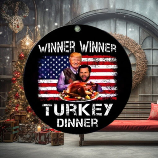 Funny Donald Trump Vance Winner Winner Turkey Dinner Christmas Gift For Friends Holiday Pine Tree Decorations Ornament