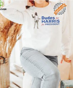 Funny Dudes for harris for president 2024 hoodie, sweater, longsleeve, shirt v-neck, t-shirt