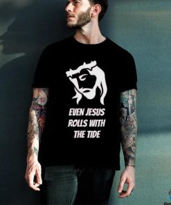 Funny Even Jesus Rolls With The Tide 2023 Hoodied Sweatshirt