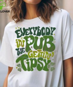 Funny Everybody In The Pub Getting Tipsy shirt