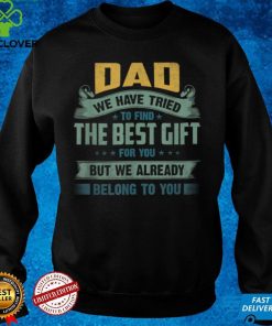 Funny Fathers Day Gift from Daughter Son Wife for Daddy T Shirt