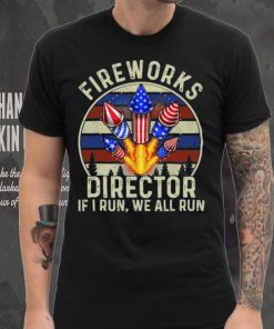 Funny Fireworks Director I Run You Run 4th Of July Vintage T Shirt