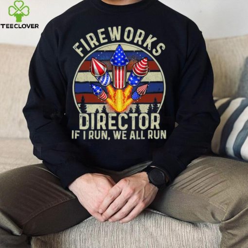 Funny Fireworks Director I Run You Run 4th Of July Vintage T Shirt