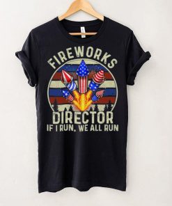 Funny Fireworks Director I Run You Run 4th Of July Vintage T Shirt