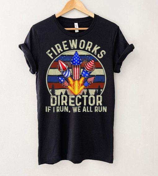 Funny Fireworks Director I Run You Run 4th Of July Vintage T Shirt