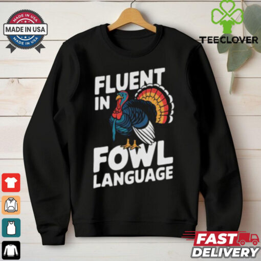 Funny Fluent In Fowl Language Chicken Thanksgiving T Shirt
