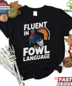 Funny Fluent In Fowl Language Chicken Thanksgiving T Shirt