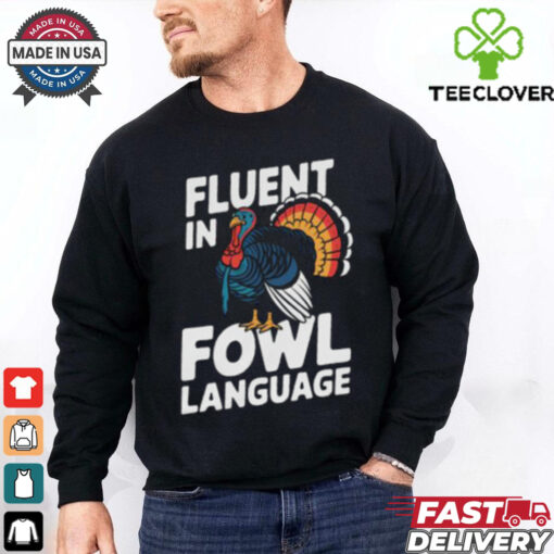 Funny Fluent In Fowl Language Chicken Thanksgiving T Shirt