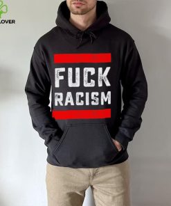 Funny Fuck Racism T Shirt