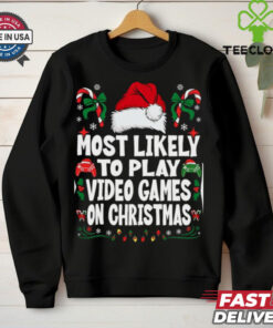 Funny Gamer Most Likely To Play Video Games On Christmas Christmas T Shirt
