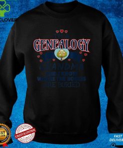 Funny Genealogy Grandma Bodies Buried T Shirt 1 Funny Genealogy Grandma Bodies Buried T Shirt