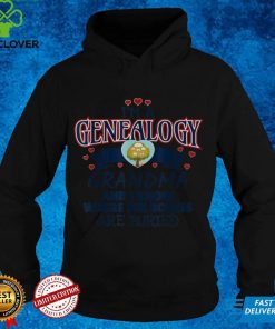 Funny Genealogy Grandma Bodies Buried T Shirt 2 Funny Genealogy Grandma Bodies Buried T Shirt