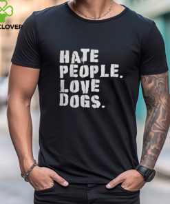Funny HATE PEOPLE. LOVE DOGS Dog Owners T Shirt