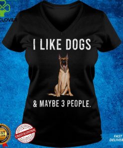 Funny I Like Belgian Malinoi Dogs And Maybe 3 People T Shirt